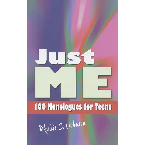Just Me: 100 Monologues for Teens - Paperback