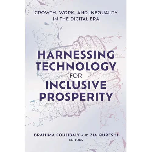 Harnessing Technology for Inclusive Prosperity: Growth, Work, and Inequality in the Digital Era - Paperback