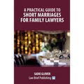 A Practical Guide to Short Marriages for Family Lawyers - Paperback