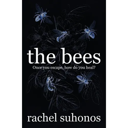 The Bees: Once you escape, how do you heal? - Paperback