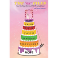 The "ex" Files: How Nothing Worked 'Til I Trusted God - Paperback