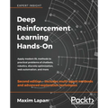 Deep Reinforcement Learning Hands-On - Second Edition: Apply modern RL methods to practical problems of chatbots, robotics, discrete optimization, web - Paperback