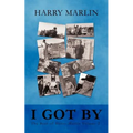 I Got by: The Best of Harry Marlin Volume 2 - Paperback