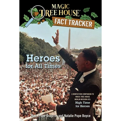 Heroes for All Times: A Nonfiction Companion to Magic Tree House Merlin Mission #23: High Time for Heroes - Paperback