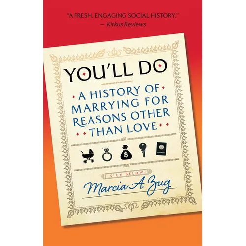 You'll Do: A History of Marrying for Reasons Other Than Love - Hardcover