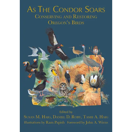 As the Condor Soars: Conserving and Restoring Oregon's Birds - Paperback