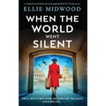 When the World Went Silent: A completely heartbreaking and utterly gripping World War Two page-turner - Paperback