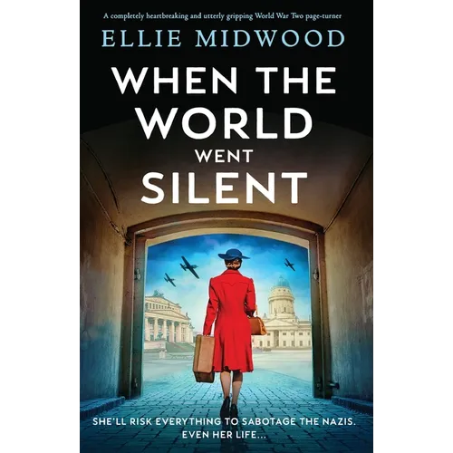 When the World Went Silent: A completely heartbreaking and utterly gripping World War Two page-turner - Paperback