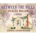 Between the Hills: Pickens Hollow - Hardcover