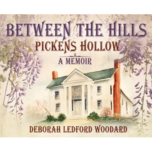 Between the Hills: Pickens Hollow - Hardcover