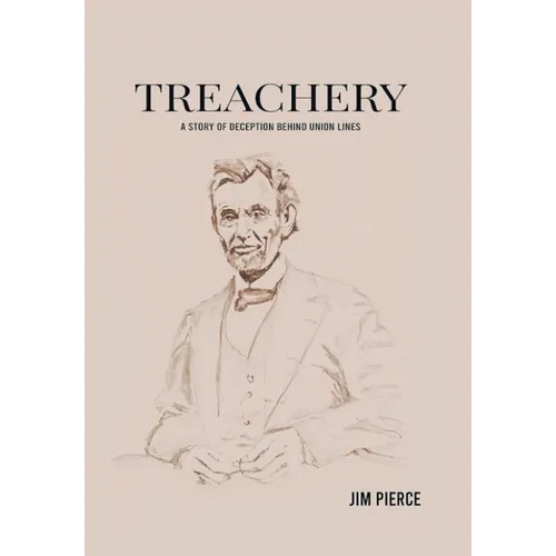 Treachery: A Story of Deception Behind Union Lines - Hardcover