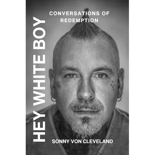 Hey White Boy, Conversations of Redemption - Paperback