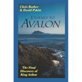 Journey to Avalon: The Final Discovery of King Arthur - Paperback