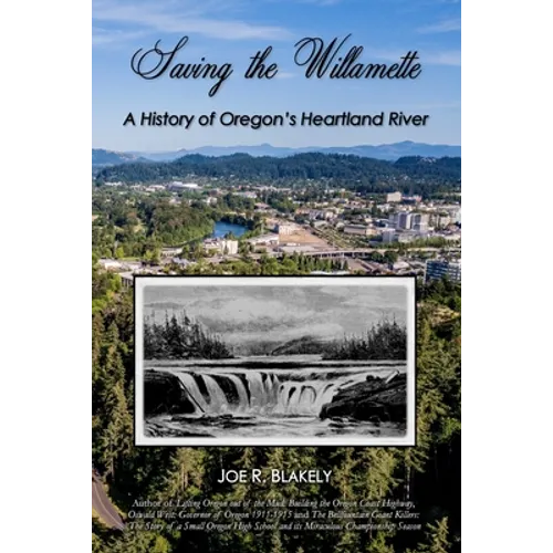 Saving the Willamette: A History of Oregon's Heartland River - Paperback