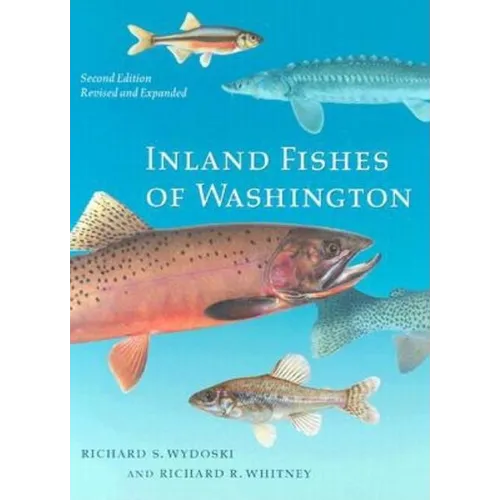 Inland Fishes of Washington: Revised and Expanded - Hardcover