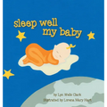 Sleep Well My Baby - Hardcover