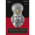 Sasanian Persia: The Rise and Fall of an Empire - Hardcover