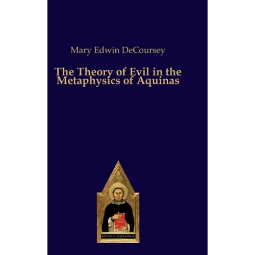 The Theory of Evil in the Metaphysics of Aquinas - Hardcover