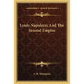 Louis Napoleon And The Second Empire - Paperback