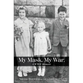 My Mask. My War. - Paperback