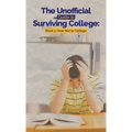 The Unofficial Guide to Surviving College - Hardcover