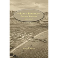 Santa Barbara County History 1543-1917 - Paperback