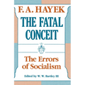 The Fatal Conceit: The Errors of Socialism Volume 1 - Paperback