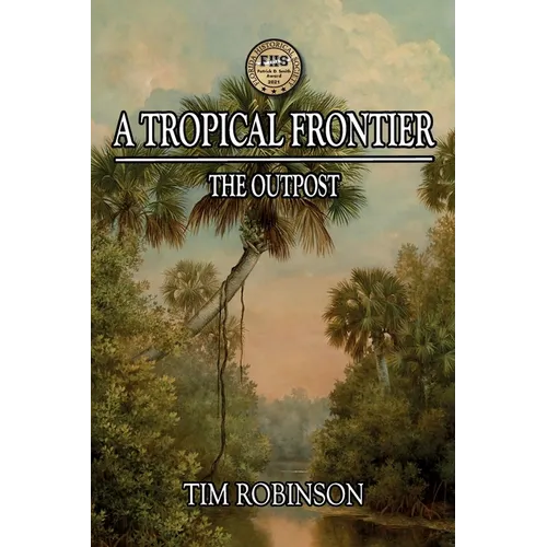 A Tropical Frontier: The Outpost - Paperback