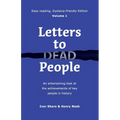 Letters to Dead People (Dyslexia-friendly Edition, Volume 1): An entertaining look at the achievements of key people in history - Paperback