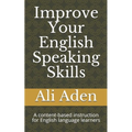 Improve Your English Speaking Skills: A content-based instruction for English language learners - Paperback