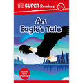 DK Super Readers Pre-Level an Eagle's Tale - Hardcover