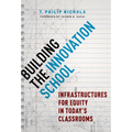 Building the Innovation School: Infrastructures for Equity in Today's Classrooms - Paperback