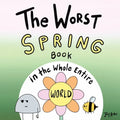 The Worst Spring Book in the Whole Entire World - Paperback