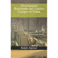 Diccionario Razonado del Léxico Congo en Cuba - Paperback
