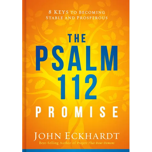 The Psalm 112 Promise: 8 Keys to Becoming Stable and Prosperous - Hardcover