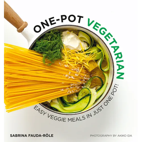 One Pot Vegetarian: Easy Veggie Meals in Just One Pot! - Paperback