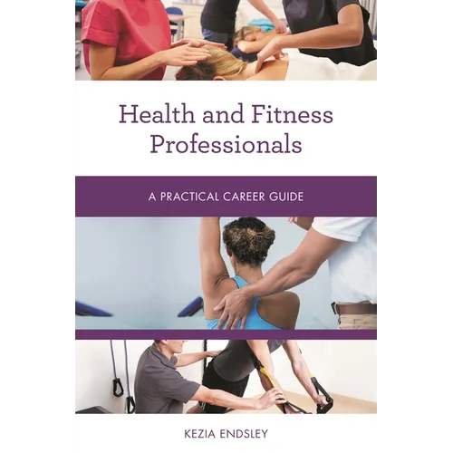 Health and Fitness Professionals: A Practical Career Guide - Paperback