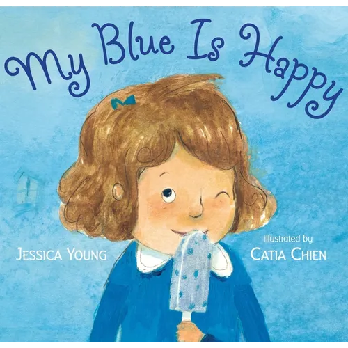 My Blue Is Happy - Hardcover
