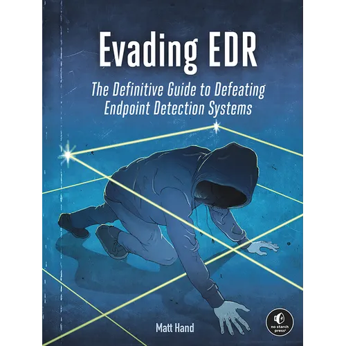 Evading Edr: The Definitive Guide to Defeating Endpoint Detection Systems. - Paperback