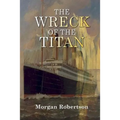 The Wreck of the Titan - Paperback