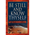 Be Still and Know Thyself - Paperback