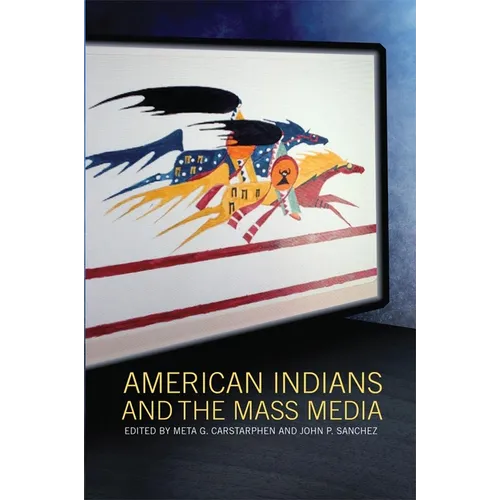 American Indians and the Mass Media - Paperback