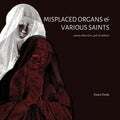 Misplaced Organs & Various Saints - Paperback