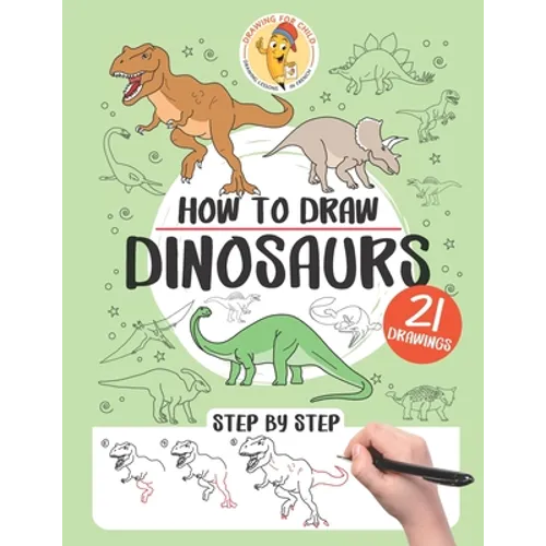 How to draw dinosaurs: 21 step-by-step drawings - Paperback