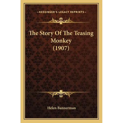 The Story Of The Teasing Monkey (1907) - Paperback