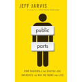 Public Parts: How Sharing in the Digital Age Improves the Way We Work and Live - Paperback