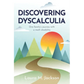 Discovering Dyscalculia: One family's journey with a math disability - Paperback
