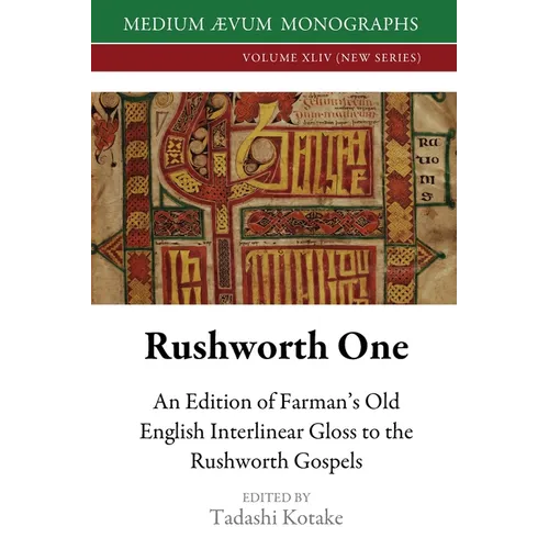 Rushworth One: An Edition of Farman's Old English Interlinear Gloss to the Rushworth Gospels (Oxford, Bodleian Library, MS Auct. D. 2.19) - Paperback