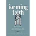 Forming Faith: Discipling the Next Generation in a Post-Christian Culture - Hardcover