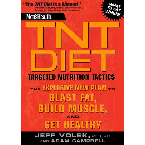Men's Health TNT Diet: Targeted Nutrition Tactics: The Explosive New Plan to Blast Fat, Build Muscle, and Get Healthy - Paperback